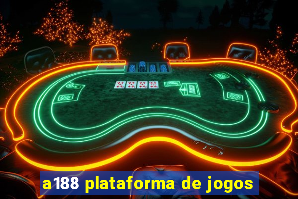 a188 plataforma de jogos